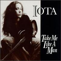Iota - Take Me Like a Man lyrics