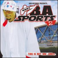 B.A. - B.A. Sports 2/This is Not Mik Jones lyrics