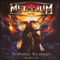 Metalium - Nothing to Undo, Chapter Six lyrics