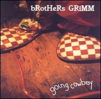 Brothers Grimm - Going Cowboy lyrics