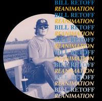 Bill Retoff - Reanimation lyrics