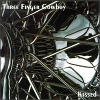 Three Finger Cowboy - Kissed lyrics