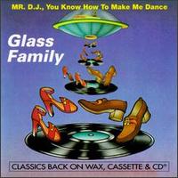 Glass Family - Mr. D.J., You Know How to Make Me Dance lyrics