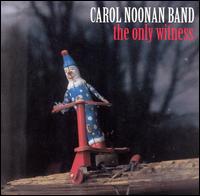 Carol Noonan - Only Witness lyrics