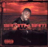 Sammy Sam - One Way In lyrics