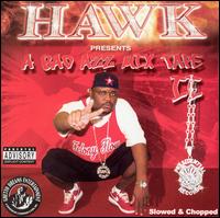 H.A.W.K. - Bad Azz Mix Tape, Vol. 2 [Screwed] lyrics
