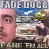 Fade Dogg - Fade 'Em All lyrics