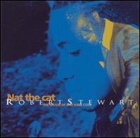 Robert Stewart - Nat the Cat: The Music of Nat King Cole lyrics