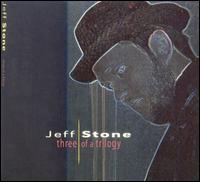 Jeff Stone - Three of a Trilogy lyrics