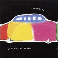 Mastretta - Musica de Automovil lyrics