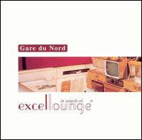 Gare du Nord - In Search of Excellounge lyrics