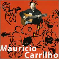 Maurcio Carrilho - Mauricio Carrilho lyrics