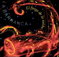 La Barranca - El Fuego de la Noche lyrics