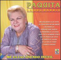 Paquita la del Barrio - Me Estas Oyendo Inutil lyrics
