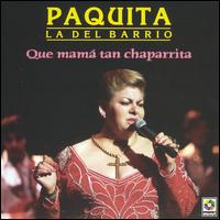 Paquita la del Barrio - Que Mam? Tan Chaparrita lyrics