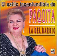 Paquita la del Barrio - El Estilo Inconfundible de Paquita La del Barrio lyrics