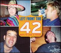 Left Front Tire - 42 Ways to Lose a Friend lyrics