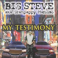 Big Steve - My Testimony lyrics