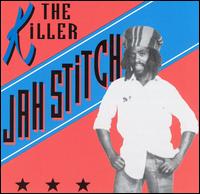Jah Stitch - The Killer lyrics