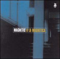 Magnetic - A La Magnetica [Shadow] lyrics