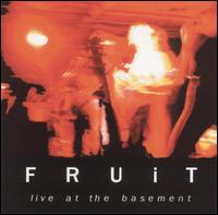 Fruit - Live at the Basement: Fruit lyrics