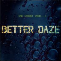 Better Daze - One Street Over lyrics