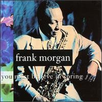 Frank Morgan - You Must Believe in Spring lyrics