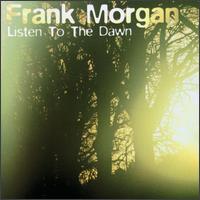 Frank Morgan - Listen to the Dawn lyrics