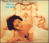 Phineas Newborn, Jr. - While My Lady Sleeps [2001 Reissue] lyrics
