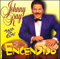 Johnny Ray - Salsa con Clase: Encendido lyrics
