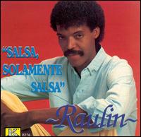 Raulin Rosendo - Salsa Solamente lyrics