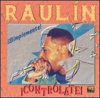 Raulin Rosendo - Simplemente Controlate! lyrics