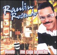 Raulin Rosendo - Donde Me Coja la Noche lyrics
