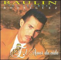 Raulin Rosendo - El Amor da Vida lyrics