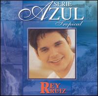 Rey Ruiz - Serie Azul Tropical lyrics