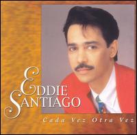 Eddie Santiago - Cada Vez Otra Vez lyrics