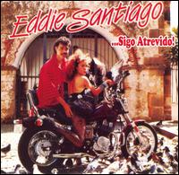 Eddie Santiago - Sigo Atrevido lyrics