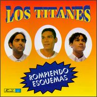Los Titanes - Rompiendo Esquemas lyrics