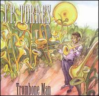 Juan Pablo Torres - Trombone Man lyrics