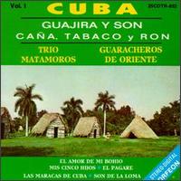 Trio Matamoros - Guajira Y Son Cana Tabaco Y Ron, Vol. 1 lyrics