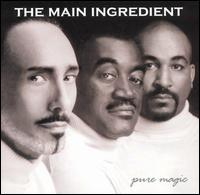 The Main Ingredient - Pure Magic lyrics