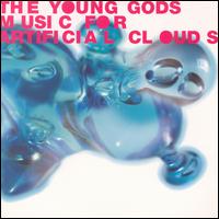 Young Gods - Music for Artificial Clouds lyrics