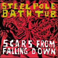 Steel Pole Bath Tub - Scars from Falling Down lyrics