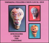 Thinking Fellers Union Local #282 - Strangers from the Universe lyrics