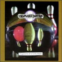 Trumans Water - Fragments of a Lucky Break lyrics