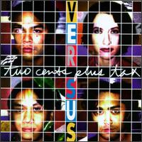 Versus - Two Cents Plus Tax lyrics