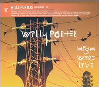 Willy Porter - High Wire Live lyrics