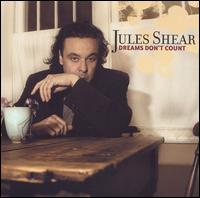 Jules Shear - Dreams Don't Count lyrics