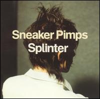 Sneaker Pimps - Splinter lyrics