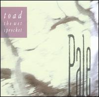 Toad the Wet Sprocket - Pale lyrics